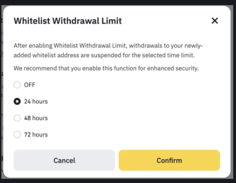Binance-এর Whitelist Withdrawal Limit ডায়ালগ: OFF, ২৪ ঘণ্টা, ৪৮ ঘণ্টা ও ৭২ ঘণ্টার বিকল্প, নিচে Cancel ও Confirm বোতাম