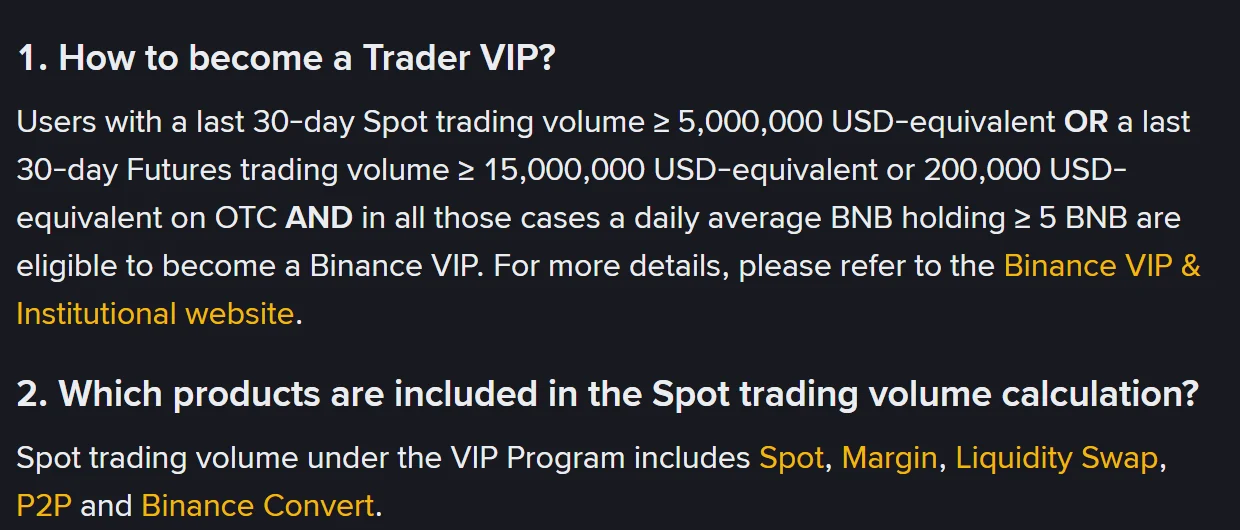 Binance yordam markazining Trader VIP boʻlimi: 30 kunlik Spot hajmi 5 000 000 dollardan oshishi va kunlik oʻrtacha 5 BNB talab qilinishi, hamda Spot hajmiga Spot, Margin, Liquidity Swap, P2P va Binance Convert kirishi yozilgan